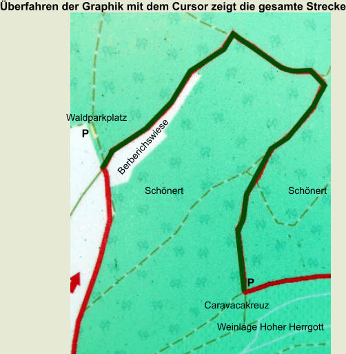 Waldparkplatz P P Schönert Schönert Caravacakreuz Weinlage Hoher Herrgott Berberichswiese Überfahren der Graphik mit dem Cursor zeigt die gesamte Strecke